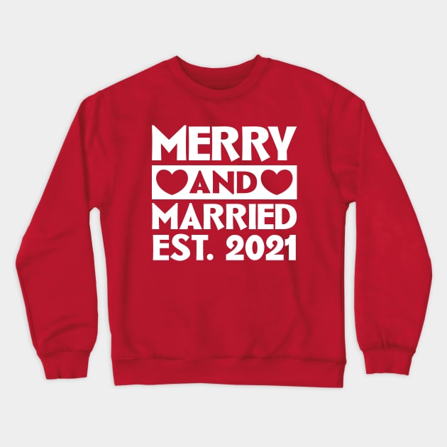 Merry and Married 2021 Crewneck Sweatshirt by colorsplash